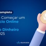 Como Começar um Negócio Online com Pouco Dinheiro em 2025 Guia Completo (1)